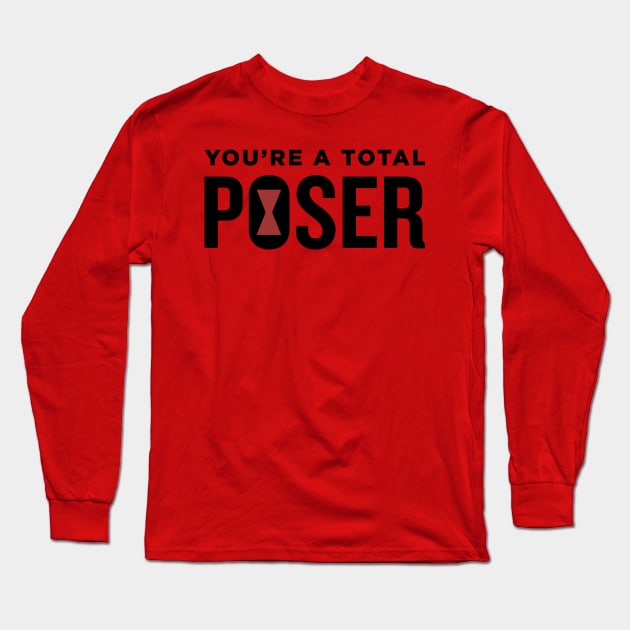 Total Poser Long Sleeve T-Shirt by ijoshthereforeiam